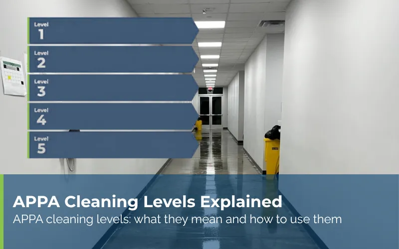 APPA Cleaning Levels Explained - What Each Level Looks Like